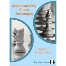 UNDERSTANDING CHESS EXCHANGES - BAGHERI, SALEHZADEH (K-6337)
