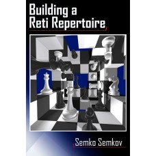 BUILDING A RETI REPERTOIRE - SEMKO SEMKOV (K-6344)