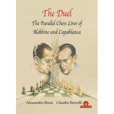 The Duel - The Parallel Lives of A. Alekhine & J. R. Capablanca (K-6148)
