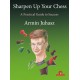 Sharpen Up Your Chess! - Armin Juhasz (K-6257)
