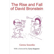 The Rise and Fall of David Bronstein - Genna Sosonko (K-5798)