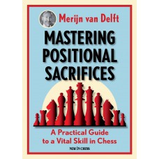Mastering Positional Sacrifices - Merijn van Delft (K-5835)