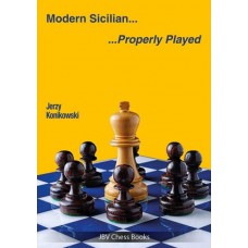 Modern Sicilian .... Properly Played - Jerzy Konikowski (K-5884)