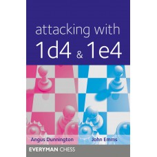 A. Dunnington, J. Emms "Attacking with 1d4 & 1e4" - (K-5258)