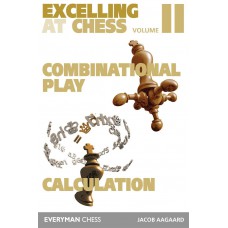 Excelling at Chess Volume 2: Technical and Positional Chess - Jacob Aagaard (K-5287)