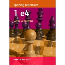 Opening Repertoire: 1 e4 - Cyrus Lakdawala (K-5419)