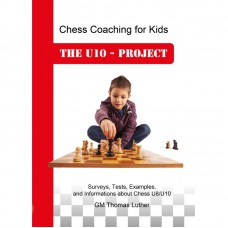 GM Thomas Luther - Chess Coaching For Kids: THE U10 - PROJECT (K-5565)