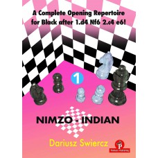 A Complete Opening Repertoire for Black after 1.d4 Nf6 2.c4 e6! – Część 1 – Nimzo-Indian - Dariusz Swiercz (K-6057)