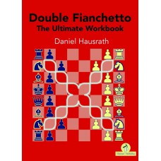 Double Fianchetto – The Ultimate Workbook - Daniel Hausrath (K-6067)