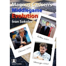 Magnus Carlsen's Middlegame Evolution - Ivan Sokolov (K-6090)
