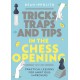 Tricks, Traps and Tips in the Chess Opening - Dean Ippolito (K-6168)