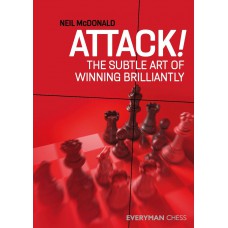 Attack. The subtle art of winning brilliantly - Neil McDonald (K-6000)