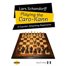 Playing the Caro-Kann: A Counter-Attacking Repertoire - Lars Schandorff (K-5986)