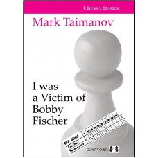 I was a Victim of Bobby Fischer - Mark Taimanov (K-6018)