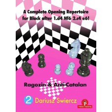 A Complete Opening Repertoire for Black after 1.d4 Nf6 2.c4 e6! – Część 2 - Dariusz Swiercz (K-6057/2)