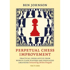 Perpetual Chess Improvement - Ben Johnson (K-6318)