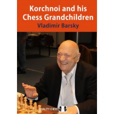 Korchnoi and his Chess Grandchildren - Vladimir Barski (twarda oprawa) (K-6184)