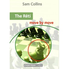  The Réti: Move by Move: First the idea and then the move! - Sam Collins (K-5938)