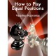 How to Play Equal Positions - Vassilios Kotronias (K-5950)