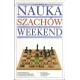 K. Whyld "Nauka szachów w weekend" ( K-4029 )