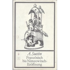 A.Suetin Franzosisch bis Nimzowitsch- Eroffnung (K-1907/1)