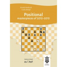 A. Naiditsch, C. Balogh - Positional Masterpieces of 2012-2015  (K-5098)