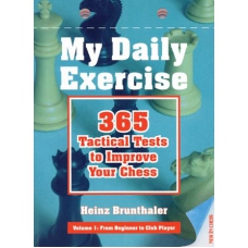 H. Brunthaler "My Daily Exercise. 365 Tactical Tests to Improve Your Chess.Volume I: From Beginner to Club Player"-(K-1926)
