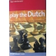 Play the Dutch.An opening repertoire for Black based on the Leningrad Varation - Neil McDonald  ( K-3387 )
