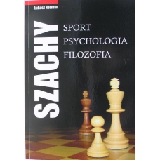 Herman Ł. " Szachy: sport,psychologia,filozofia" ( K-3556 )