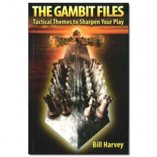 Harvey Bill " The Gambit Files. Tactical Themes to Sharpen Your Play" ( K-3611 )