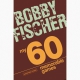 "Moich 60 pamiętnych partii" Bobby Fischer ( K-445 )