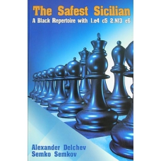 Delchev A.,  Semkov S."The Safest Sicilian. A Black Repertoire with 1.e4 c5 2.Nf3 e6" (K-660)