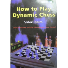 Beim Valeri "How to Play Dynamic Chess" (K-742)