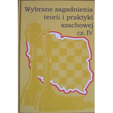"Wybrane zagadnienia teorii i praktyki szachowej cz.IV"(K-755/IV)